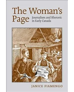 The Woman’s Page: Journalism and Rhetoric in Early Canada