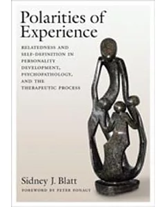 Polarities of Experiences: Relatedness and Self-definition in Personality Development, Psychopathology and the Therapeutic Proce