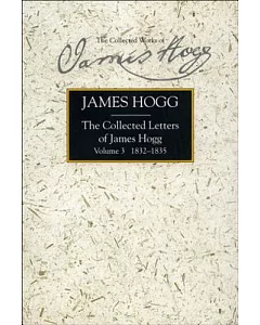 The Collected Letters of James Hogg: 1832 to 1835