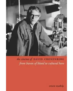 The Cinema of David Cronenburg: From Baron of Blood to Cultural Hero