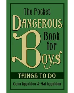 The Pocket Dangerous Book for Boys: Things to Do