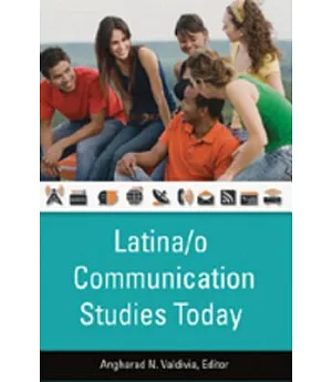 Latina/o Communication Studies Today