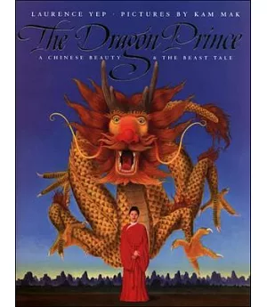 The Dragon Prince: A Chinese Beauty and the Beast Tale