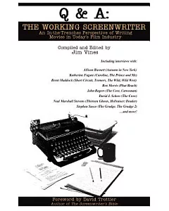 Q and A: the Working Screenwriter: An In-the-trenches Perspective of Writing Movies in Today’s Film Industry