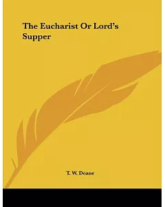 The Eucharist or Lord’s Supper
