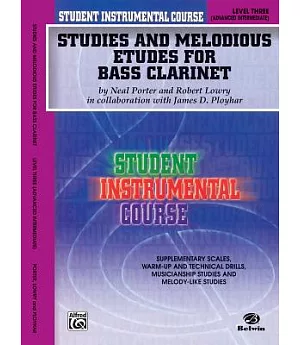 Student Instrumental Course, Studies and Melodious Etudes for Bass Clarinet, Level III: Advanced Intermediate