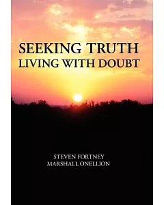 Seeking Truth: Living With Doubt