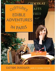 Clotilde’s Edible Adventures In Paris