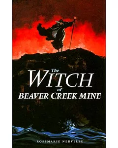 The Witch of Beaver Creek Mine