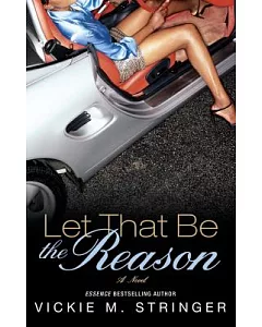 Let That Be the Reason: A Novel