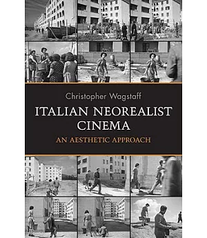 Italian Neorealist Cinema: An Aesthetic Approach
