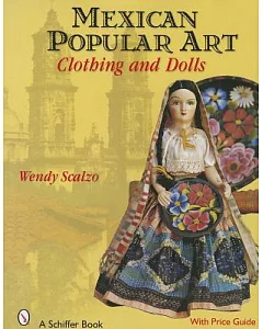 Mexican Popular Art: Clothing and Dolls
