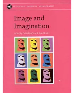 Image and Imagination: A Global Prehistory of Figurative Representation