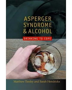 Asperger’s Syndrome and Alcohol: Drinking to Cope?