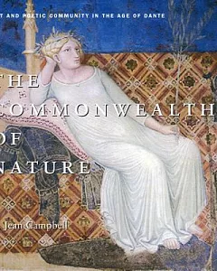 The Commonwealth of Nature: Art and Poetic Community in the Age of Dante