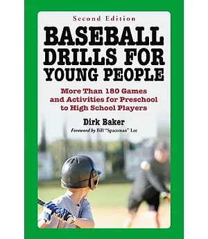 Baseball Drills for Young People: More Than 180 Games and Activities for Preschool to High School Players