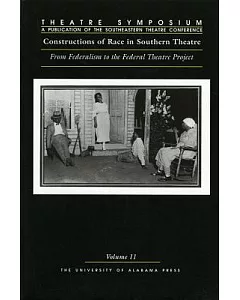 Constructions of Race in Southern Theatre: From Federalism to the Federal Theatre Project