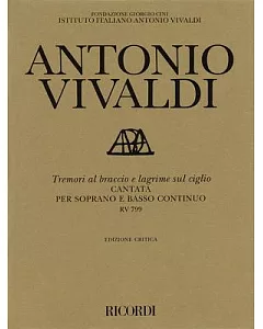 Tremori Al Braccio E Lagrime Sul Ciglio Rv799: Critical Edition Score And Parts