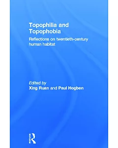 Topophilia and Topophobia: Reflections on Twentieth-Century Human Habitat