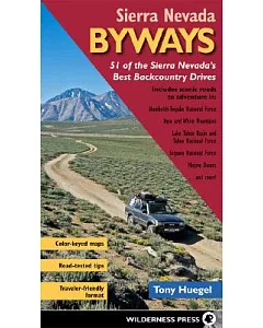 Sierra Nevada Byways: 51 of the Sierra Nevada’s Best Backcountry Drives