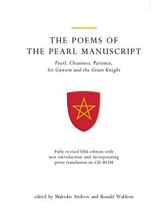 The Poems of the Pearl Manuscript: Pearl, Cleanness, Patience, Sir Gawain and the Green Knight