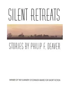 Silent Retreats: Stories by philip f. Deaver