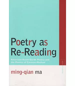 Poetry as Re-reading: American Avant-garde Poetry and the Poetics of Counter-method