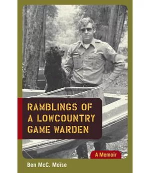 Ramblings of a Lowcountry Game Warden: A Memoir