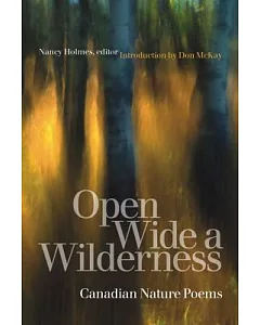 Open Wide a Wilderness: Canadian Nature Poems