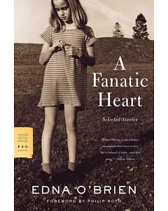 A Fanatic Heart: Selected Stories of Edna O’brien