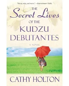 The Secret Lives Of The Kudzu Debutantes