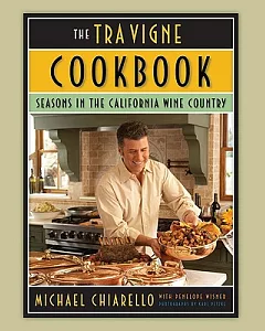 The Tra Vigne Cookbook: Seasons in the California Wine Country