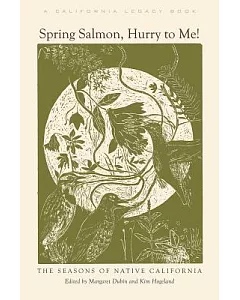 Spring Salmon, Hurry to Me!: The Seasons of Native California