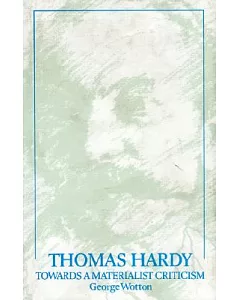 Thomas Hardy: Towards a Materialist Criticism