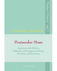 Peninsular Muse: Interviews With Modern Malaysian and Singaporean Poets, Novelists and Dramatists