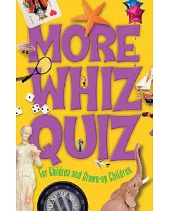 More Whiz Quiz: For Children and Grown-up Children