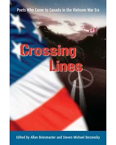 Crossing Lines: Poets Who Came to Canada in the Vietnam War Era