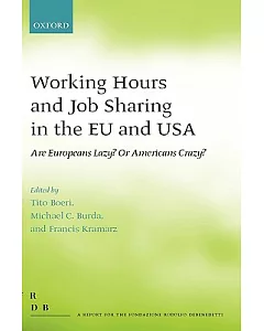 Working Hours and Job Sharing in the EU and USA: Are Eurpoeans Lazy? or Americans Crazy?