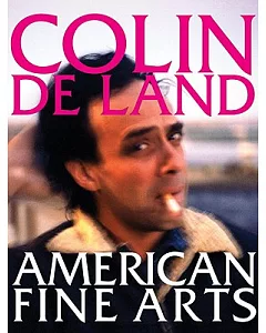 Colin De Land: American Fine Arts