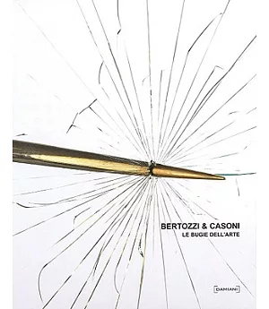 Bertozzi & Casoni: Le Bugie Dell’arte