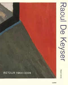 Raoul De Keyser: Retour 1964-2006
