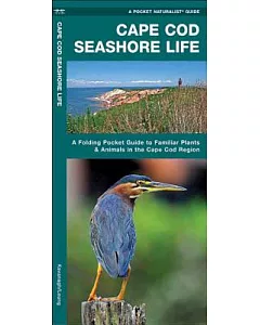 Cape Cod Seashore Life: An Introduction to Familiar Plants & Animals in the Cape Cod Region