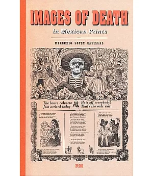 Images of Death in Mexican Prints/ La Muerte en el Impreso Mexicano
