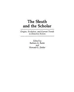 Sleuth and the Scholar: Origins, Evolution and Current Trends in Detective Fiction