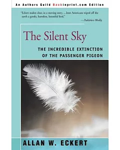 The Silent Sky: The Incredible Extinction of the Passenger Pigeon