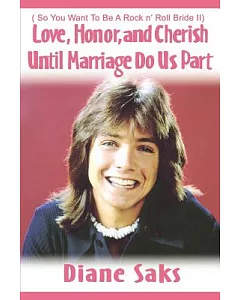 Love, Honor, And Cherish Until Marriage Do Us Part: So You Want to Be a Rock N’ Roll Bride 2
