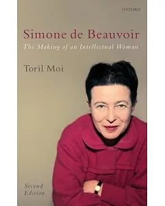 Simone De Beauvoir: The Making of an Intellectual Woman