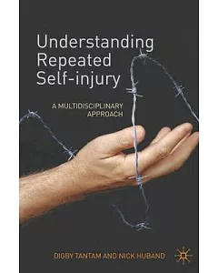 Understanding Repeated Self-Injury: A Multidisciplinary Approach