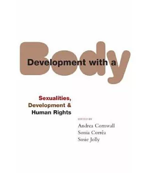 Development with a Body: Sexuality, Human Rights, and Development