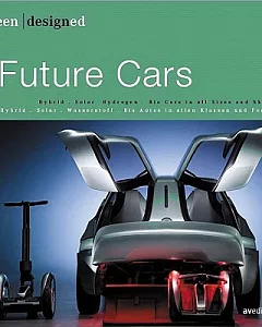 Future Cars: Green Designed: Bio Fuel, Hybrid, Electrical, hydrogen, Fuel Economy in All Sizes and Shapes / Bio-Treibstoff, Hybr